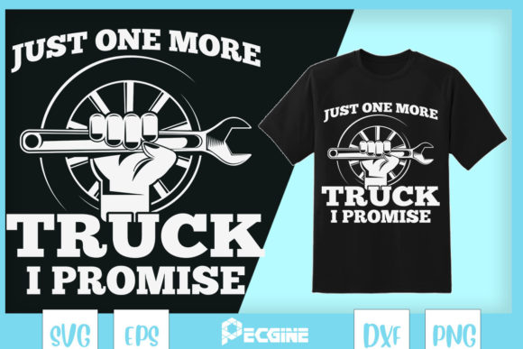 Just One More Truck: A Mechanic's Graphic for T-Shirt Designs