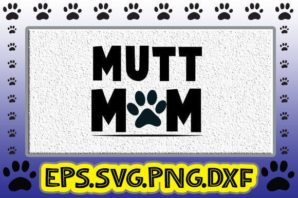 Mutt Mum Graphics for Crafts and Commercial Use