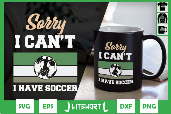Soccer Craft Graphics: Sorry I Can’t, I Have Soccer