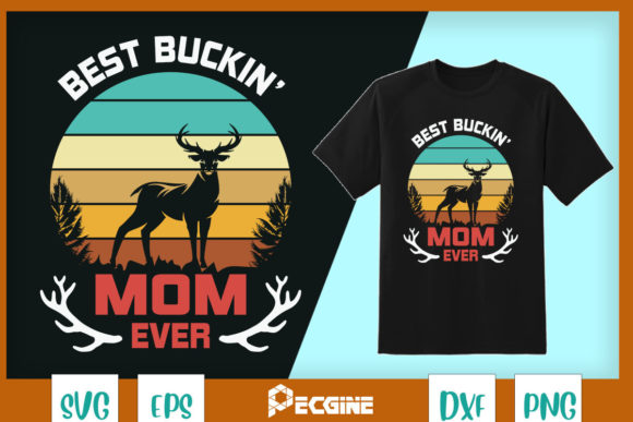 Womens Best Buckin Mom Ever: Graphics for T-Shirt Designs
